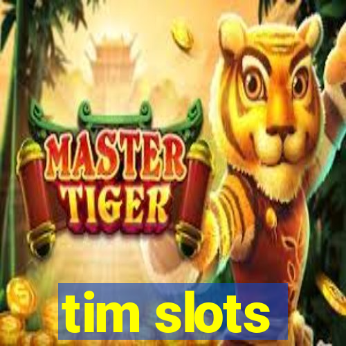 tim slots
